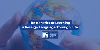 The Benefits of Learning a Foreign Language Through Life