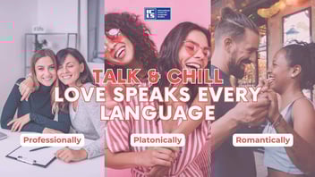 A vibrant collage promoting the 'Talk & Chill' campaign by ICLS. Three sections highlight different types of connections: professional (two women embracing at a desk), platonic (two best friends laughing in sunglasses), and romantic (a couple dancing outdoors). Bold red and white text reads, 'TALK & CHILL – LOVE SPEAKS EVERY LANGUAGE,' with the ICLS logo at the top, emphasizing connection through language learning.