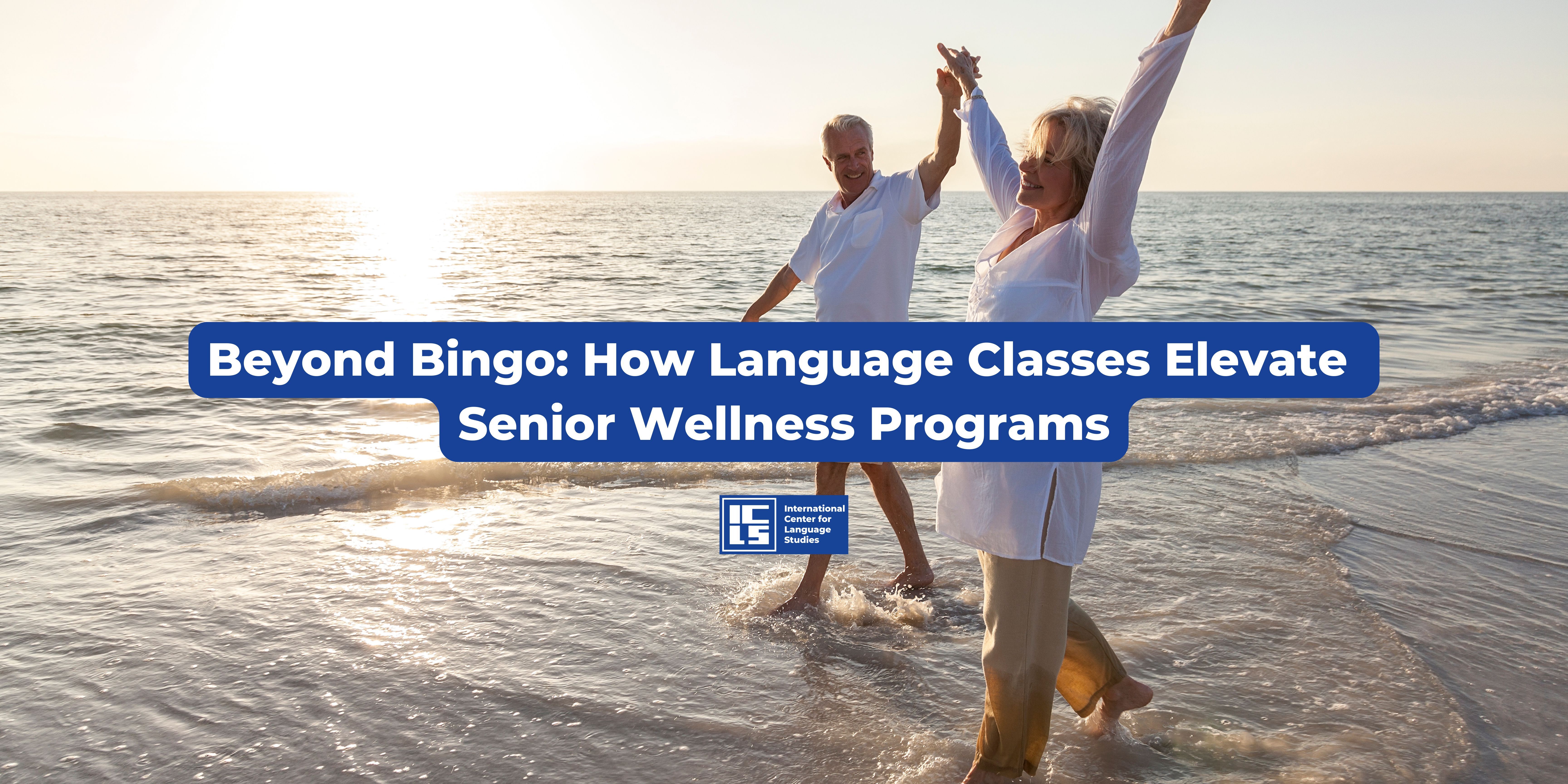 Beyond Bingo: How Language Classes Elevate Senior Wellness Programs