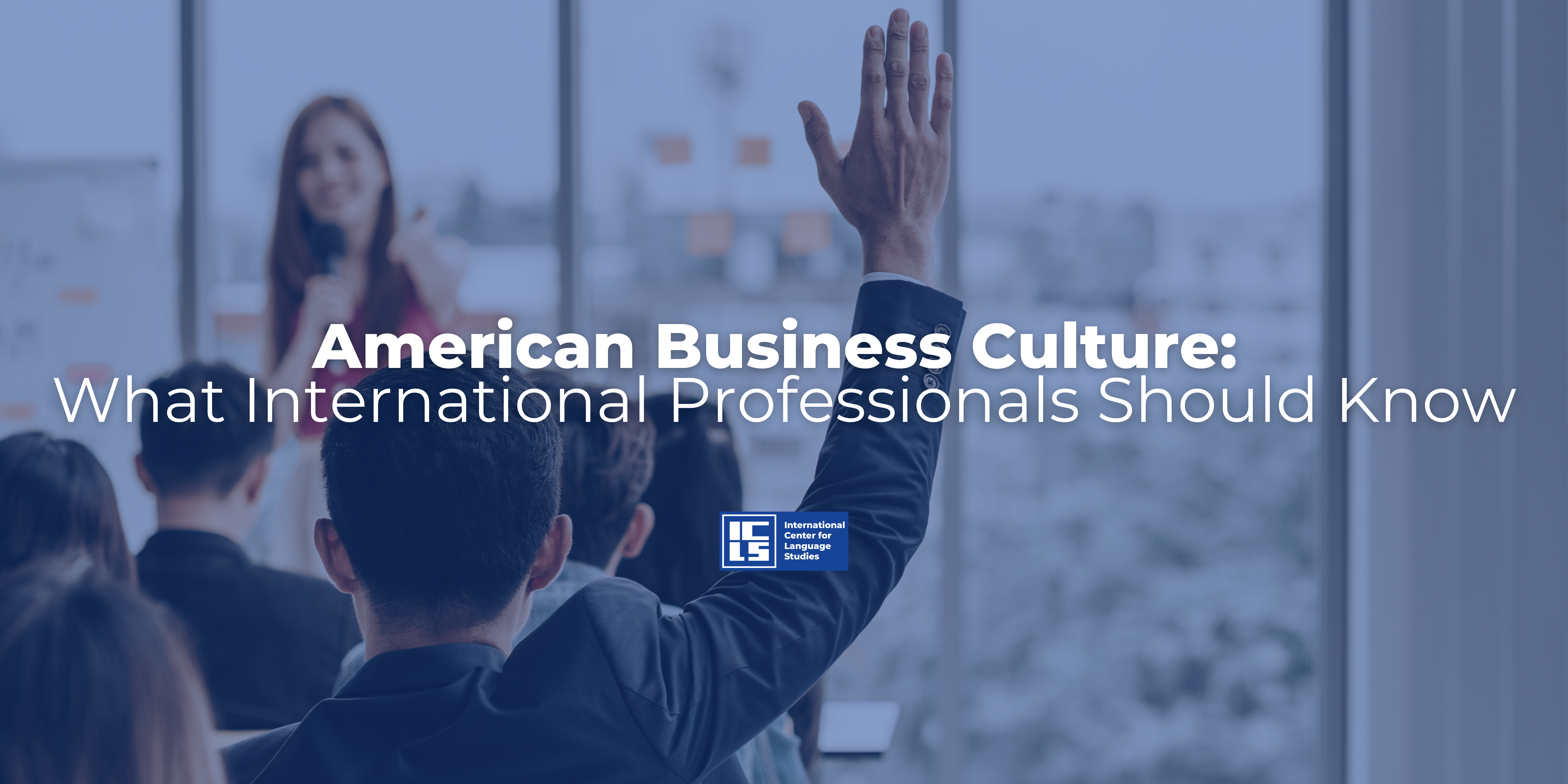 American Business Culture: What International Professionals Must Know